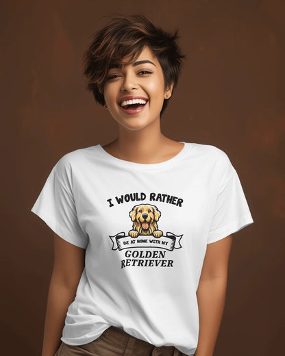 I Would Rather Be At Home With My Golden Retriever | Unisex T-Shirt | Pet Lover