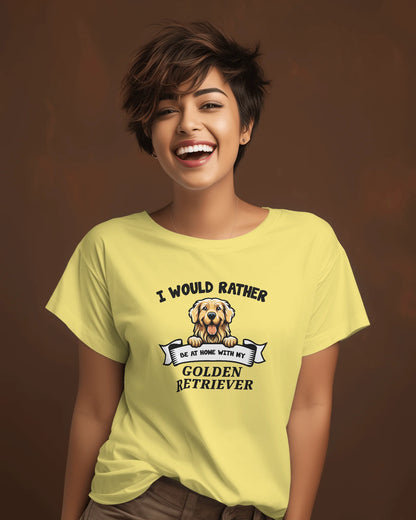 I Would Rather Be At Home With My Golden Retriever | Unisex T-Shirt | Pet Lover